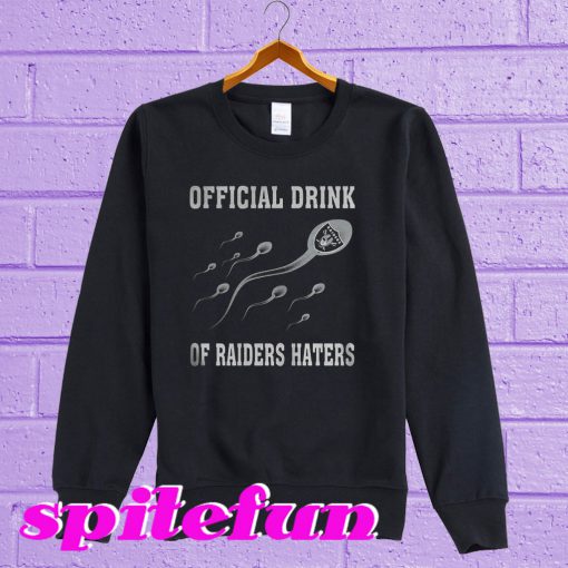 Drink Of Oakland Raiders Haters Sweatshirt