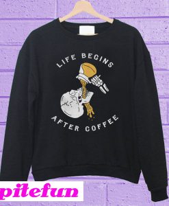 Life Begins After Coffee Sweatshirt