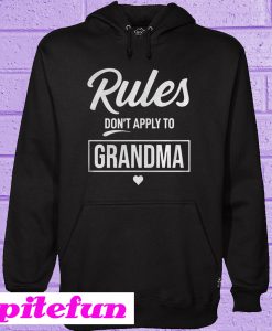 Rules Don't Apply To Grandma Hoodie