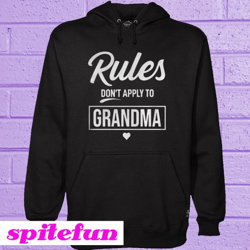 Rules Don't Apply To Grandma Hoodie