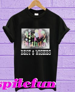 Happy Birthday Best and Wishes Gift T-shirt