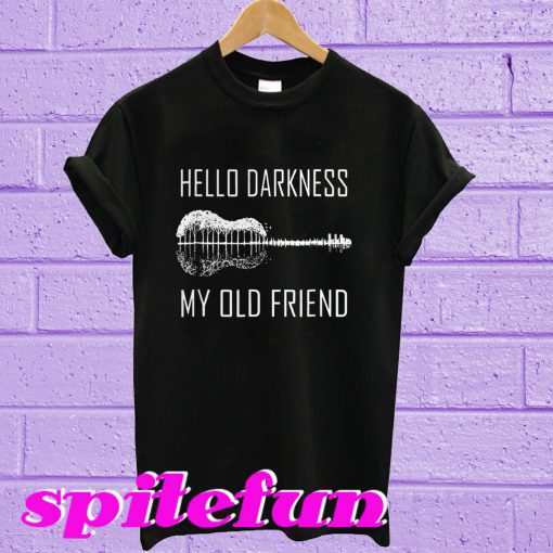 Hello darkness guitar my old friend T-Shirt