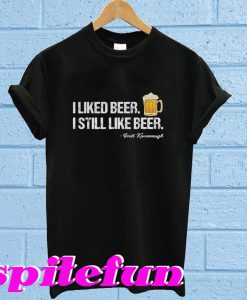 I liked beer I still like beer Brett Kavanaugh T-shirt