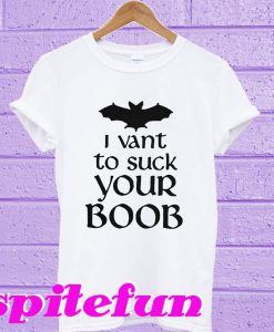 I vant to suck your boob T-shirt