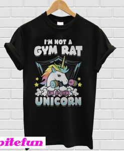 I'm not a gym rat i'm a gym unicorn T-shirt