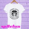 January woman the soul of witch the mouth of Sailor Starbucks T-shirt