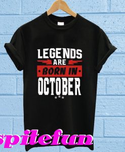 Legend are born in october T-shirt