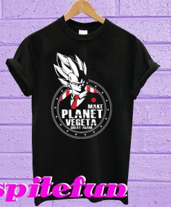 Make planet Vegeta great again T-shirt