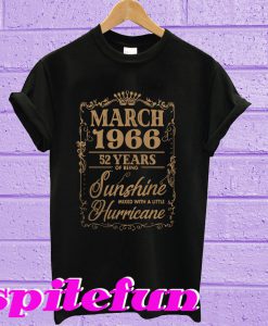 March 1966 52 years of being sunshine mixed with a little hurricane T-shirt
