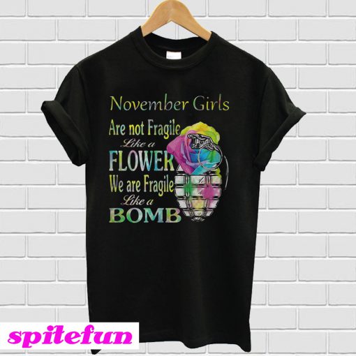 November girls are not fragile like a flower T-shirt