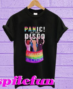 Panic at the disco and love is not a choice T-shirt