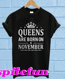 Queens are born on November T-shirt