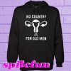 Uterus No Country For Old Men Hoodie