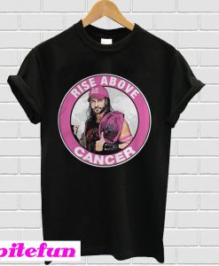 Roman Reign Rise Above Cancer T-Shirt