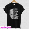 Be Strong When you Are Weak Be Brave When You Are Scared T-Shirt
