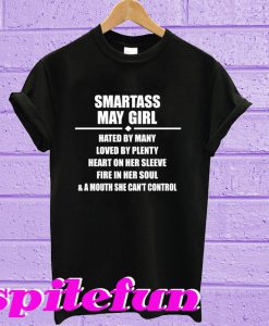 Smartass May Girl Shirt Hated By Many Loved By Plenty T-Shirt