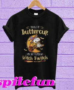 Snoopy Buckle Up Buttercup You Just Flipped My Witch Switch Halloween T-Shirt