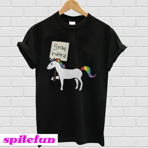 Stay Weird Unicorn T-shirt