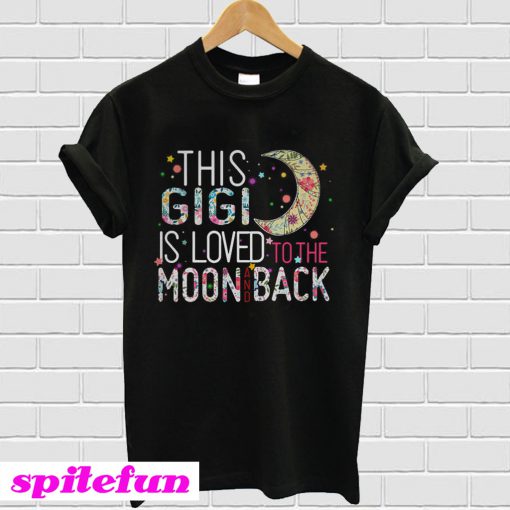 This Gigi is loved to the moon and back T-shirt