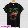 Vintage truck I just wanna watch hallmark Christmas movies all day T-Shirt