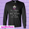 In A World Full Of Basic Witches Be An Evil Queen Sweatshirt