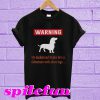 Warning my dachshund thinks he’s a doberman with short legs T-shirt