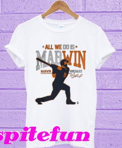 All We Do Is Marwin T-shirt