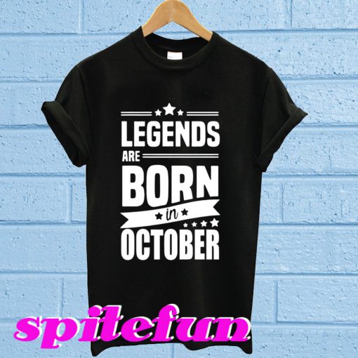 Legend are born in october T-shirt