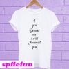 If You Sexist me I Will Feminist You T-Shirt