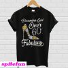 December Girl Over 60 And Fabulous T-shirt