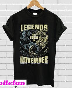 Legends Are Born in November Dragon T-Shirt