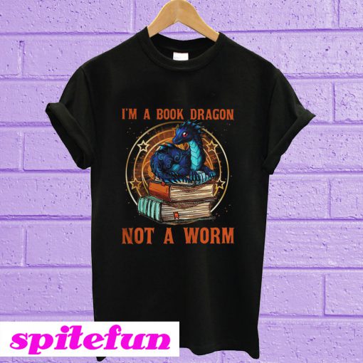 I'm A Book Dragon Not A Worm T-Shirt