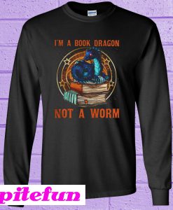 I'm A Book Dragon Not A Worm Sweatshirt