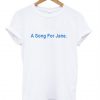 A Song For Jane T-Shirt