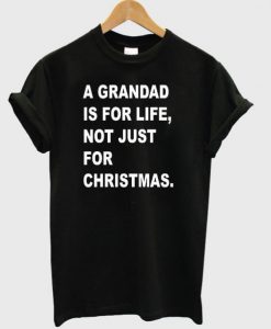 A grandad is for life Christmas T-shirt