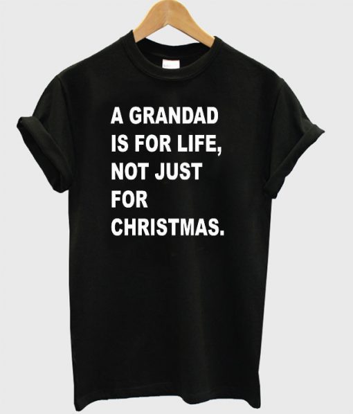 A grandad is for life Christmas T-shirt