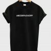 ABCDEFUCKOFF T-Shirt