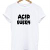 Acid Queen T-shirt