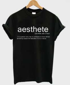 Aesthete Quotes T-Shirt