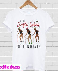 All the jingle ladies all the jingle ladies T-shirt