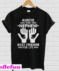 Auntie And Nephew Best Friends For Life T-Shirt