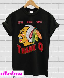 Blackhawks 2010 2013 2015 thank Q T-shirt