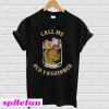 Call me old fashioned T-shirt