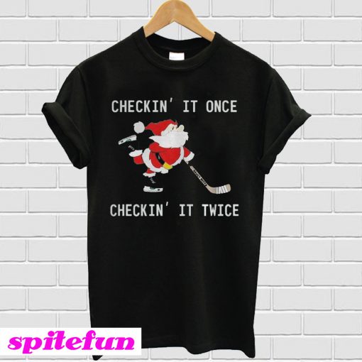 Checkin It Once Checkin It Twice Hockey Santa T-shirt