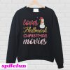 Loves Hallmark Christmas Movies Sweatshirt