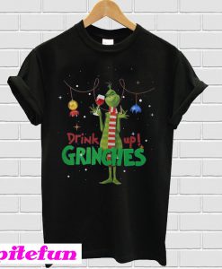 Drink Up Grinches Christmas T-shirt