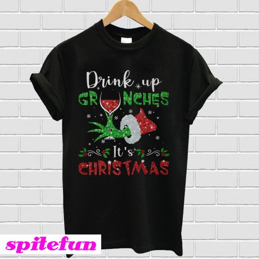 Drink up Grinches It's Christmas T-shirt