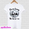 Farm Living That's The Life T-Shirt