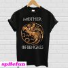Game of Thrones mother of Bengals T-shirt