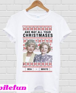 Golden Girls and May All Your Christmases Bea White T-Shirt